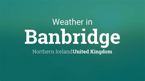 weather in banbridge tomorrow|Banbridge .